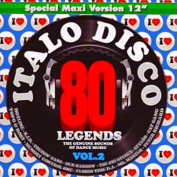 I Love Italo Disco Legends (Special Maxi Version 12'') Vol.2