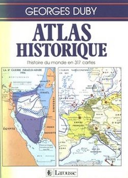 Atlas historique: L histoire du monde en 317 cartes
