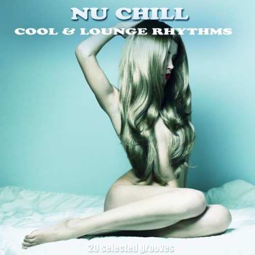 VA - Nu Chill: Cool and Lounge Rhythms (2016)