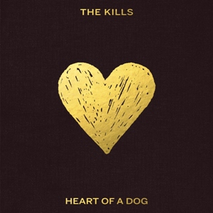 The Kills - Heart Of A Dog (Single) (2016)