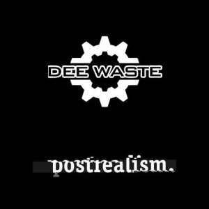 Dee_Waste - Постреальность (2016)