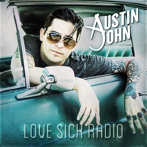 Austin John - Love Sick Radio [EP] (2016)
