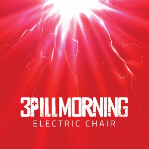 3 Pill Morning - Electric Chair (Single) (2016)