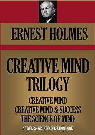 Creative Mind Trilogy. Creative Mind; Creative Mind And Success; The Science Of
