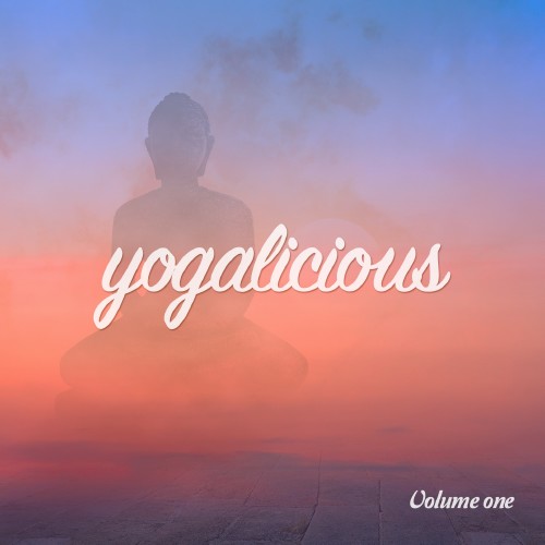 Yogalicious, Vol. 1 (Yoga, Meditation & Wellness Sounds) (2016)