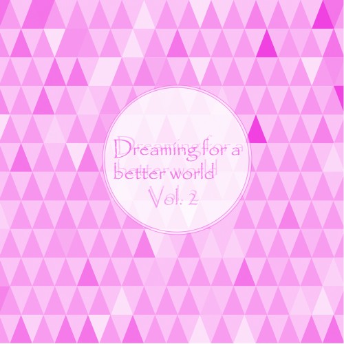 Dreaming for a Better World, Vol. 2 (2016)
