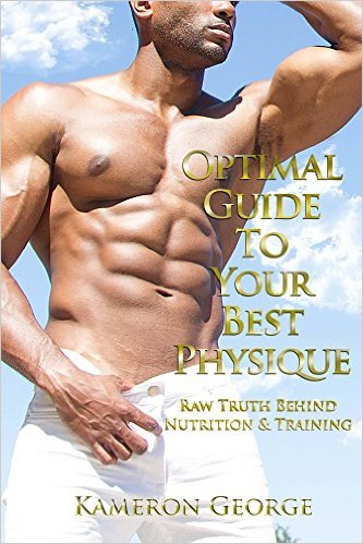 Optimal Guide To Your Best Physique: Raw Truth Behind Nutrition & Training