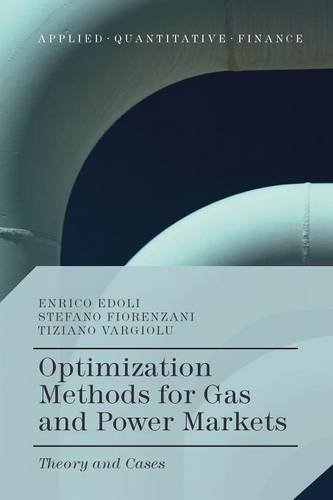 Optimization Methods for Gas and Power Markets Theory and Cases