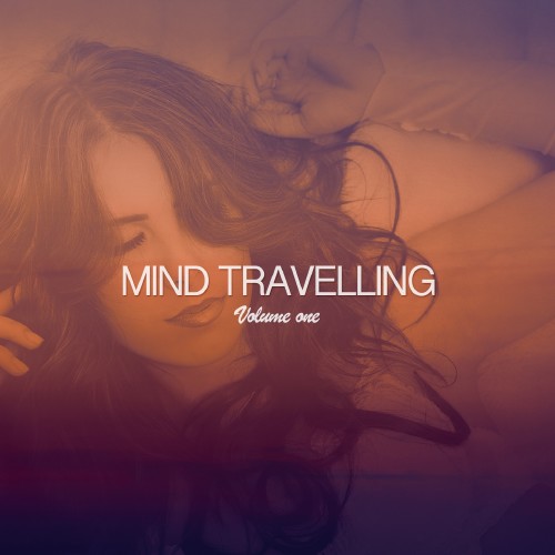 Mind Travelling, Vol. 1 (Chilling World Music) (2016)