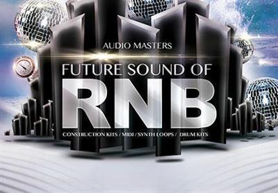 Audio Masters Future Sound Of RnB WAV AiFF APPLE LOOPS MiDi 180324