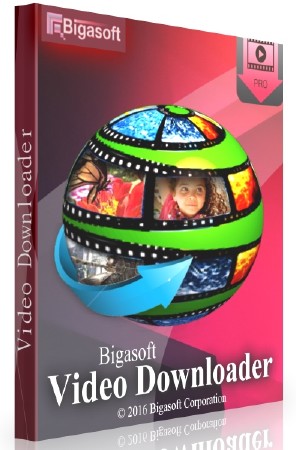 Bigasoft Video Downloader Pro 3.15.1.6480 ENG
