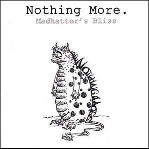 Nothing More - Madhatter's Bliss (EP) (2005)