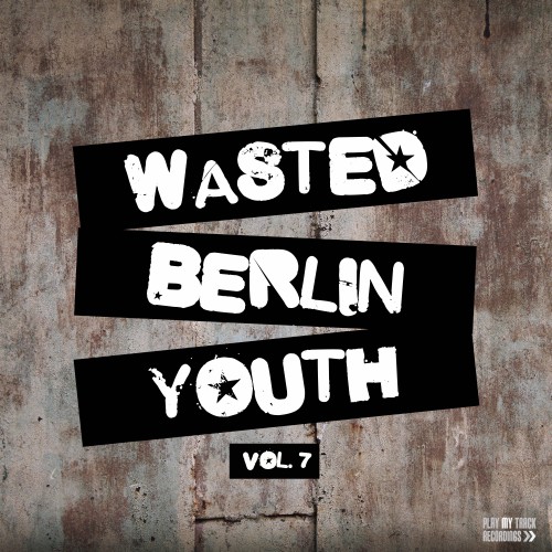 Wasted Berlin Youth, Vol. 7 (2016)