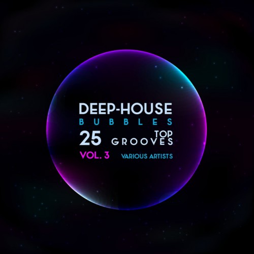 VA - Deep-House Bubbles: 25 Top Grooves Vol.3 (2016)
