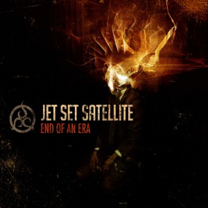 Jet Set Satellite - End Of An Era (2008)
