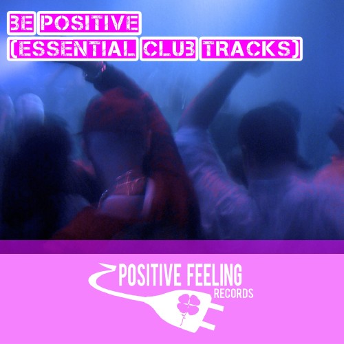Be Positive (Essential Club Tracks) (2016)