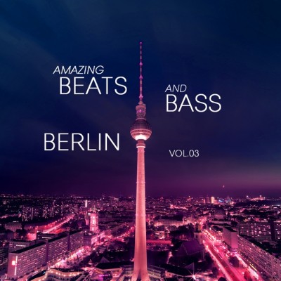 Amazing Beats And Bass Berlin Vol. 3 (2016)