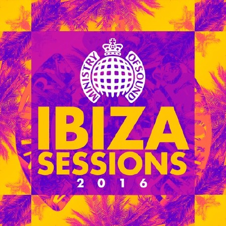 Ibiza Sessions Ministry Of Sound (2016) 