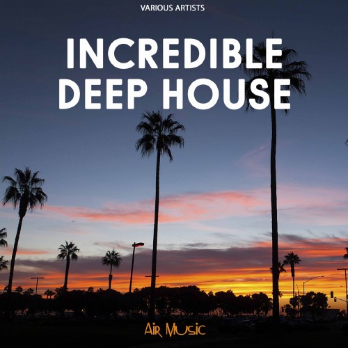 Incredible Deep House (2016)