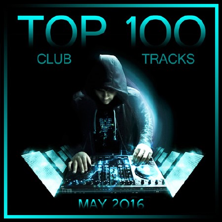 Top 100 Club Tracks (May 2016) (2016)