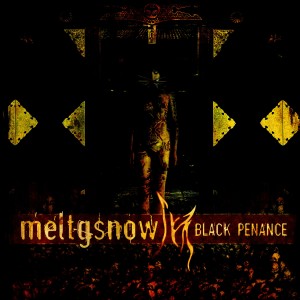 Meltgsnow - Black Penance (2010)