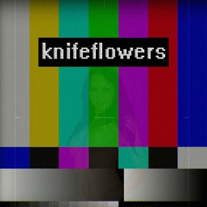Knifeflowers - Knifeflowers (2016)