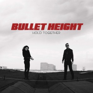 Bullet Height - Hold Together (Single) (2016)