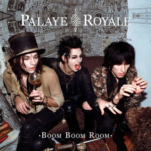 Palaye Royale - Boom Boom Room (Side A) (2016)