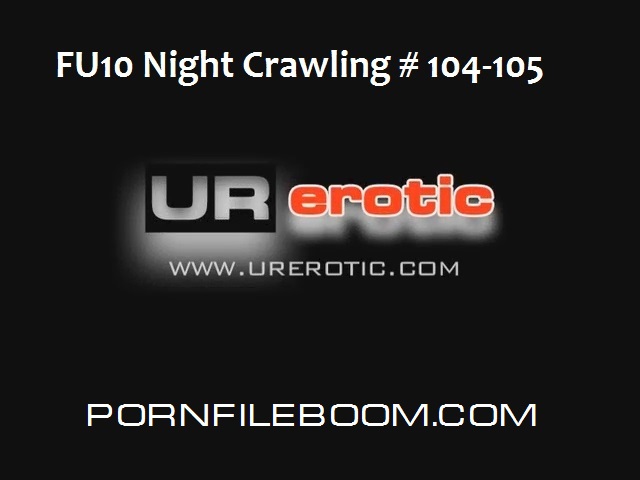 Night crawling fu10 Fu10 Night