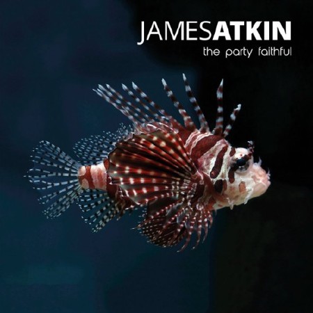 James Atkin - The Party Faithful (2016)