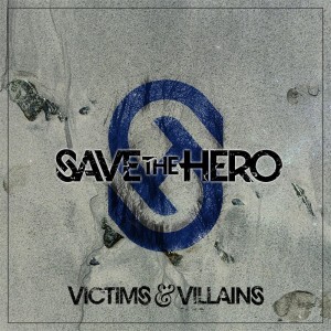 Save the Hero - Victims and Villains [EP] (2016)