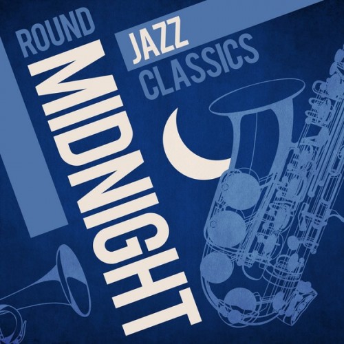 VA - Round Midnight: Jazz Classics (2016)