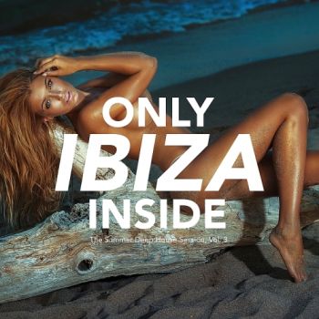 Only IBIZA Inside Vol 3 (The Summer Deep House Session) (2016)
