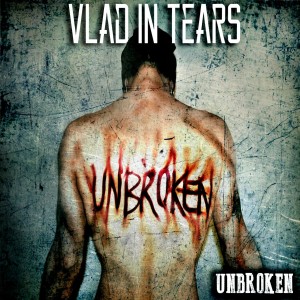 Vlad In Tears – Unbroken (2016)
