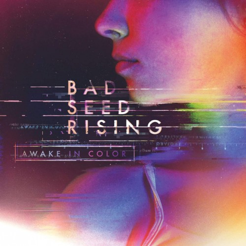 Bad Seed Rising – Awake in Color (Pre-Singles) (2016)