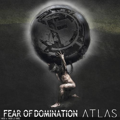 Fear Of Domination - Atlas (2016)