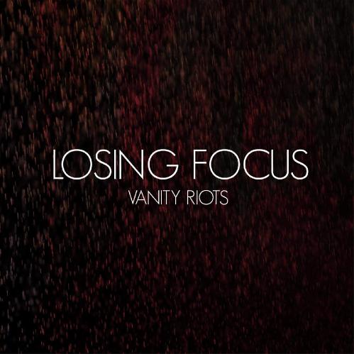 Vanity Riots - Losing Focus (Single) (2016)