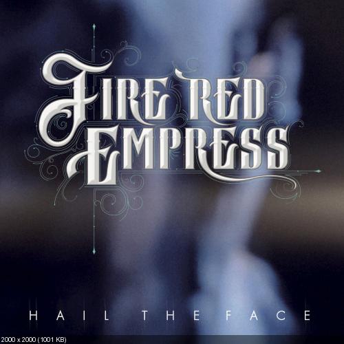 Fire Red Empress - Hail the Face (Single) (2016)