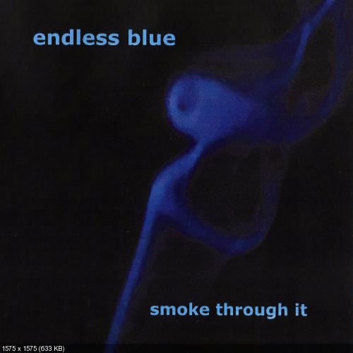 Endless Blue - Smoke Through It (2005)