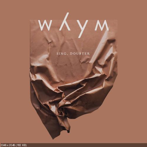 Whym - Sing, Doubter (EP) (2016)