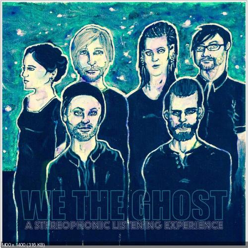 We The Ghost - A Stereophonic Listening Experience (2016)