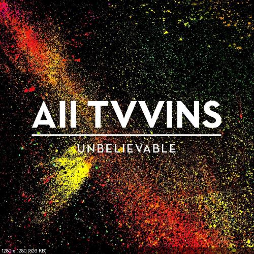 All Tvvins - Unbelievable [EP] (2016)