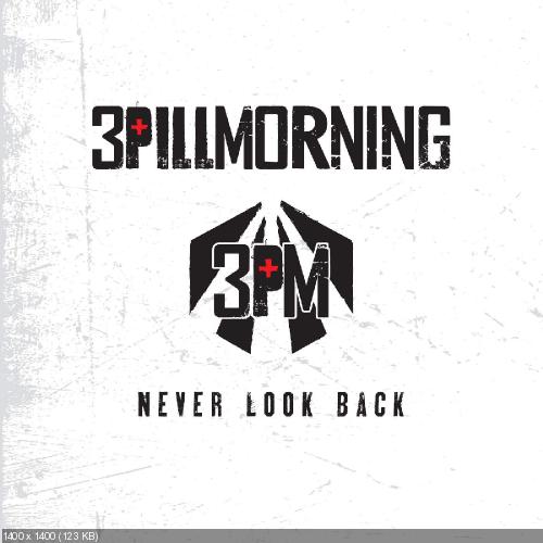 3 Pill Morning - Never Look Back (2016)