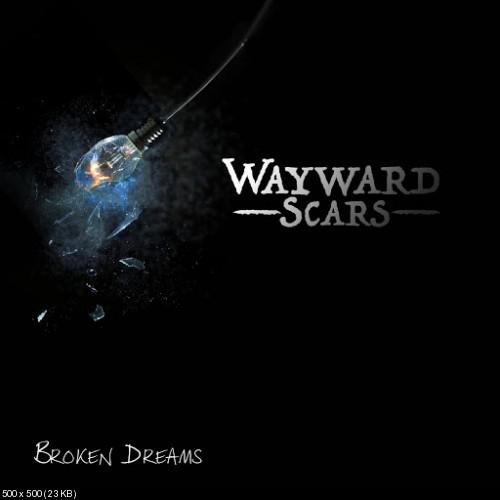 Wayward Scars - Broken Dream (2016)