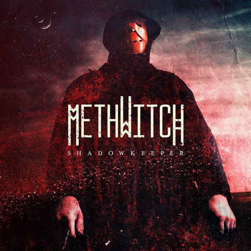 Methwitch - Shadowkeeper [EP] (2016)