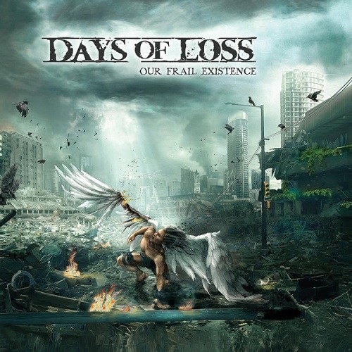 Days Of Loss - Our Frail Existence (2014)
