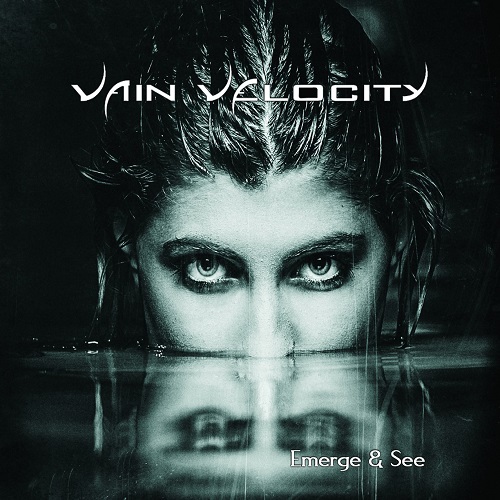 Vain Velocity - Emerge & See (2013)